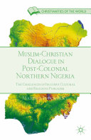 Muslim-Christian Dialogue in Post-Colonial Northern Nigeria
