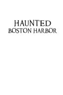 Haunted Boston Harbor