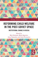Reforming Child Welfare in the Post-Soviet Space