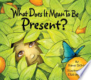 What Does It Mean to Be Present  Book