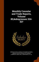 Monthly Consular and Trade Reports, Volume 85, Issues 324-327