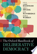 The Oxford Handbook of Deliberative Democracy