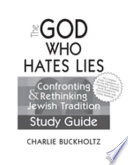 The God Who Hates Lies  Study Guide 