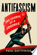 Antifascism : the course of a crusade /