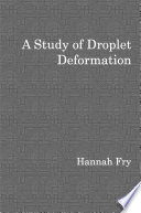 A study of droplet deformation