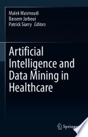 Artificial Intelligence and Data Mining in Healthcare Book
