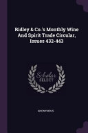 Ridley   Co  s Monthly Wine and Spirit Trade Circular  Issues 432 443 Book