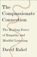 The Compassionate Connection  The Healing Power of Empathy and Mindful Listening