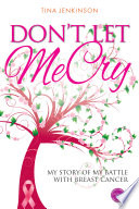 Don   t Let Me Cry Book