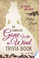The Complete Gone With the Wind Trivia Book Book