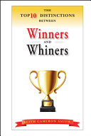 The Top 10 Distinctions Between Winners and Whiners [Pdf/ePub] eBook