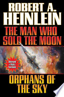 the-man-who-sold-the-moon-and-orphans-of-the-sky
