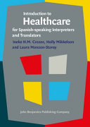 Introduction to Healthcare for Spanish Speaking Interpreters and Translators
