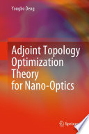 Adjoint Topology Optimization Theory for Nano Optics