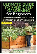 The Ultimate Guide to Raised Bed Gardening for Beginners Book