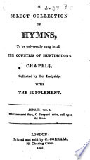 A Select Collection of Hymns to be universally sung in all the Countess of Huntingdon s Chapels     With the supplement