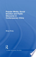Popular Media  Social Emotion and Public Discourse in Contemporary China