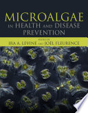 Microalgae in Health and Disease Prevention Book