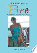 Playing with Fire (Wisdom for Women Who Smoke)