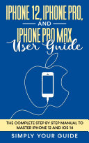 iPhone 12, iPhone Pro, and iPhone Pro Max User Guide
