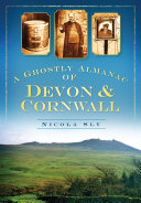 A Ghostly Almanac of Devon & Cornwall