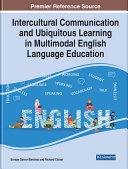 Intercultural Communication and Ubiquitous Learning in Multimodal English Language Education