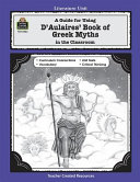 A Guide for Using D'Aulaires' Book of Greek Myths in the Classroom