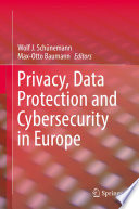 Privacy  Data Protection and Cybersecurity in Europe Book PDF