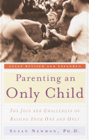 Parenting an Only Child: The Joys and Challenges of Raising ...
