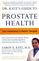 Dr  Katz s Guide to Prostate Health