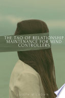 The Tao of Relationship Maintenance for Mind Controllers  A Hypnotic Guide to Long Term Care   Deliberate Change Management