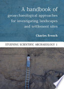 A Handbook of Geoarchaeological Approaches to Settlement Sites and Landscapes Book PDF