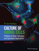 Culture of Animal Cells   A Manual of Basic Technique and Specialized Applications Book