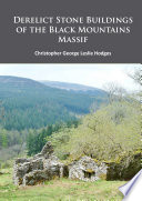 Derelict Stone Buildings of the Black Mountains Massif Book PDF