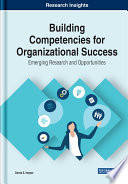 Building Competencies for Organizational Success  Emerging Research and Opportunities Book