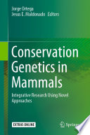 Conservation Genetics in Mammals Integrative Research Using Novel Approaches /