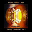 Million Dollar Data: Building Confidence – Vol.1