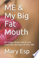 ME and My Big Fat Mouth PDF Book By Mary Esp