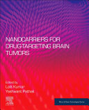 Nanocarriers for Drug Targeting Brain Tumors Book