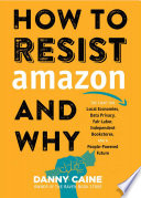How to Resist Amazon and Why Book PDF