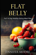 Flat Belly: Start Losing Weight Right Now!