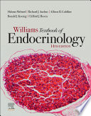 “Williams Textbook of Endocrinology E-Book” by Shlomo Melmed, Ronald Koenig, Clifford Rosen, Richard Auchus, Allison Goldfine