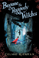 Begone the Raggedy Witches (The Wild Magic Trilogy, Book One) Pdf/ePub eBook