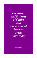 The Riches and Fullness of Christ and the Advanced Recovery of the Lord Today