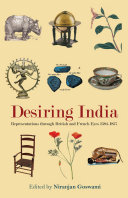 Desiring India  Representations through British and French Eyes 1584 1857