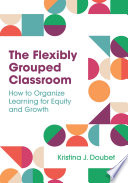 The Flexibly Grouped Classroom