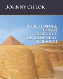 What Future Human Continue Development Research