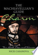 The Machiavellian s Guide to Charm