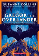 Gregor the Overlander (the Underland Chronicles #1: New Edition), Volume 1