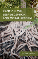Kant on Evil  Self Deception  and Moral Reform